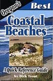 Oregon's Best Coastal Beaches: A Quick-reference Guide Dick Trout
