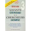 Savants maudits, chercheurs exclus : Tome 3
