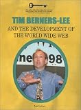 Tim Berners-Lee and the Development of the World Wide Web (Unlocking the Secrets of Science)
