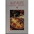 Aufl�ufe, Gratins, Souffles: Mit 92 Rezepten