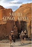Sahara, Congo, Kenya: Expedition au ceur de l'Afrique des annees cinquante (Horizons)