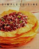 Simple Cuisine: Easy Recipes for Four-Star Food