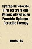 Hydrogen Peroxide: High Test Peroxide, Vaporized Hydrogen Peroxide, Hydrogen Peroxide Therapy Reviews 51GCHKtfW1L. SL160 Hydrogen Peroxide: High Test Peroxide, Vaporized Hydrogen Peroxide, Hydrogen Peroxide Therapy Reviews