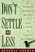 Don't Settle for Less: A Woman's Guide to Getting a Fair Divorce & Custody Settlement