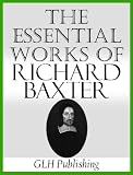 The Essential Works of Richard Baxter