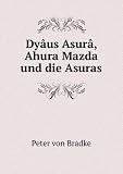 DyÃ¢us AsurÃ¢, Ahura Mazda und die Asuras