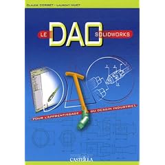 Le DAO - Solidworks : Pour l'apprentissage du dessin industriel