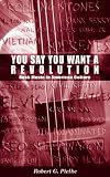 You Say You Want a Revolution: Rock Music in American Culture