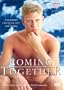 Coming Together : A Passionate Story of Sex, Love and Longing
