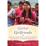 global girlfriends how one mom made it her business to help women in poverty worldwide
