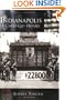 Indianapolis: A Circle City History   (IN)  (Making of America)