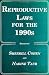 Book Reproductive Laws for the 1990s (Contemporary Issues in Biomedicine, Ethics, and Society)