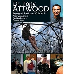 Dr. Tony Attwood Presents Asperger's Syndrome, Volume 2:  Anger Management, Teaching Teachers, and Teenage Issues