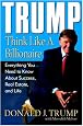 Trump: Think Like a Billionaire: Everything You Need to Know About Success, Real Estate, and Life