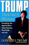Trump: Think Like a Billionaire: What You Need to Know About Success, Real Estate, and Life (Unabridged)