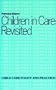Children in Care Revisited (Child Care Policy & Practice S)