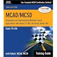 MCAD MCSD Training Guide 70 316