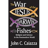 The War of the Jesus and Darwin Fishes: Religion and Science in the Postmodern World