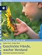 Geschickte H�nde, wacher Verstand. So f�rdere ich mein Kind. Feinmotorik spielerisch entwickeln