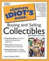 The Complete Idiot's Guide to Buying and Selling Collectibles