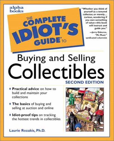 The Complete Idiot's Guide to Buying and Selling Collectibles