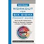 Rath & Strong's WorkOut for Six Sigma Pocket Guide: How to Use GE's Powerful Tool to Prepare For, Reenergize, Complement, or Enhance a Six Sigma Program