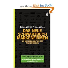 Das neue Schwarzbuch Markenfirmen: Die Machenschaften der Weltkonzerne