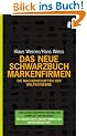 Das neue Schwarzbuch Markenfirmen: Die Machenschaften der Weltkonzerne