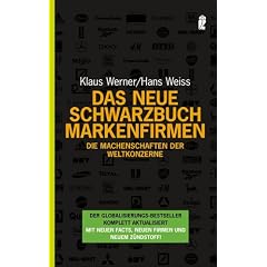 Das neue Schwarzbuch Markenfirmen: Die Machenschaften der Weltkonzerne