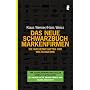 Das neue Schwarzbuch Markenfirmen: Die Machenschaften der Weltkonzerne
