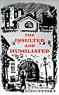 The Insulted and Humiliated