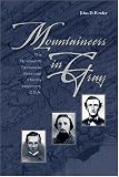 Mountaineers In Gray: The Nineteenth Tennessee Volunteer Infantry Regiment, C. S. A.