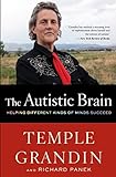 The Autistic Brain: Helping Different Kinds of Minds Succeed