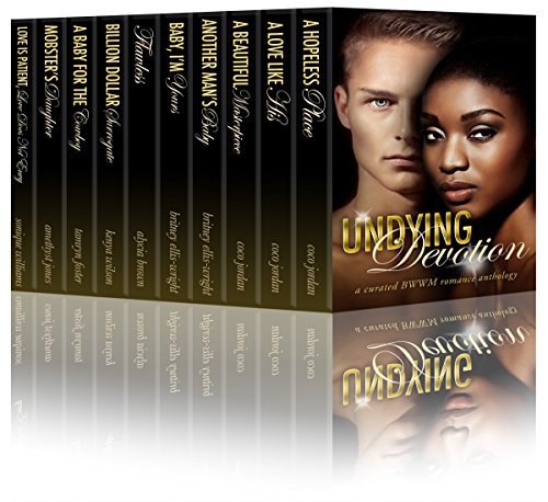 Undying Devotion: A Curated BWWM Romance Anthology (10 Books), by Britney Ellis-Wright, Alycia Brown, Coco Jordan, Kenya Wilson, Tamryn Fo