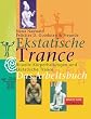 Ekstatische Trance. Das Arbeitsbuch.