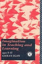 Imagination in Teaching and Learning: Ages 8 to 15