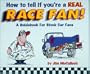 How to Tell If You're a Real Race Fan: A Guidebook for Stock Car Fans