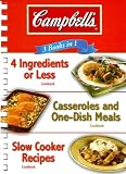 Campbell's 3 Books in 1: 4 Ingredients or Less/Casseroles and One-Dish Meals/Slow Cooker Recipes (3 in One Digest)