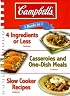 Campbell's 3 Books in 1: 4 Ingredients or Less/Casseroles and One-Dish Meals/Slow Cooker Recipes (3 in One Digest)
