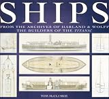  : Ships: From the Archives of Harland & Wolff the Builders of the Titanic