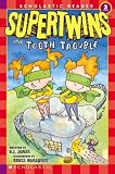 Supertwins and Tooth Trouble