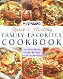 Prevention's Quick and Healthy Family Favorites Cookbook: Over 215 Delicious Recipes
