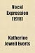 Vocal Expression; A Class-Book of Voice Training and Interpretation