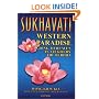 Sukhavati: Western Paradise: Going to Heaven as Taught by the Buddha