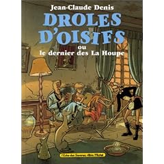 Dr�les d'oisifs, ou, Le dernier des La Houpe