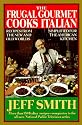 The Frugal Gourmet Cooks Italian: Recipes from the New and Old Worlds, Simplified for the American Kitchen