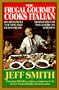 The Frugal Gourmet Cooks Italian: Recipes from the New and Old Worlds, Simplified for the American Kitchen
