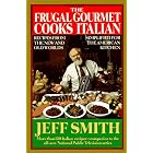 The Frugal Gourmet Cooks Italian: Recipes from the New and Old Worlds, Simplified for the... by  Jeff Smith