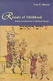 Rituals of Childhood: Jewish Acculturation in Medieval Europe