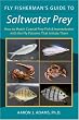 Fly Fisherman's Guide to Saltwater Prey: How to Match Coastal Prey Fish and Invertebrates With the Fly Patterns That Imitate Them